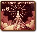 Science Mystery Theatre - Part 6 - The Finale